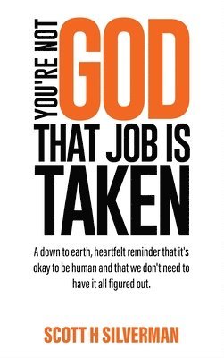 Scott H Silverman - You're Not God, Inbunden