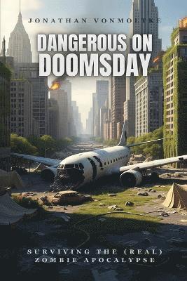 Jonathan Von Moltke - Dangerous on Doomsday, Häftad. Tillgänglighet: Lägg i varukorg