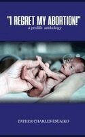 Father Charles Esuaiko - I Regret My Abortion!, Inbunden