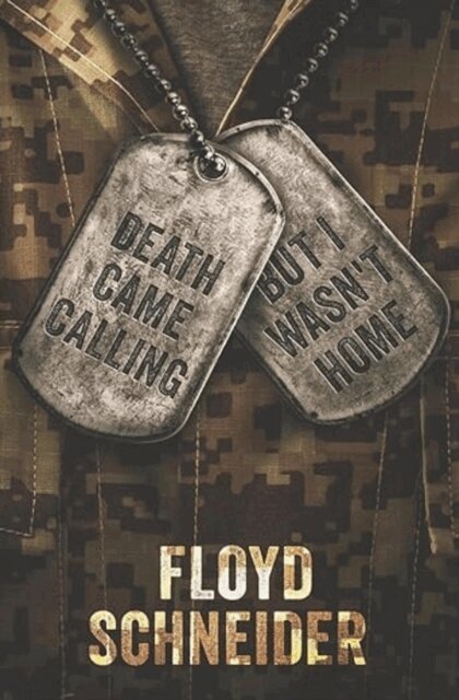 Floyd Schneider - Death Came Calling, but I Wasn't Home, E-bok