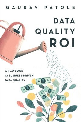 Gaurav Patole - Data Quality ROI, Häftad