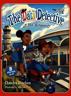 Chandra Donelson - Data Detective at the Airport, Inbunden