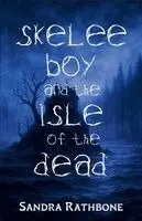 Sandra Rathbone - Skelee Boy and the Isle of the Dead, Häftad. Tillgänglighet: Lägg i varukorg