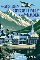 Rebecca Saltzer - Golden Opportunity for Murder, Häftad