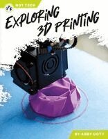 Abby Doty - Exploring 3D Printing, Inbunden