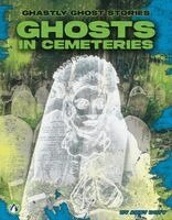 Ghosts in Cemeteries