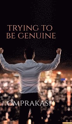 Omprakash - Trying to be genuine, Inbunden