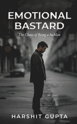 Harshit Gupta - Emotional Bastard, Häftad. Tillgänglighet: Lägg i varukorg