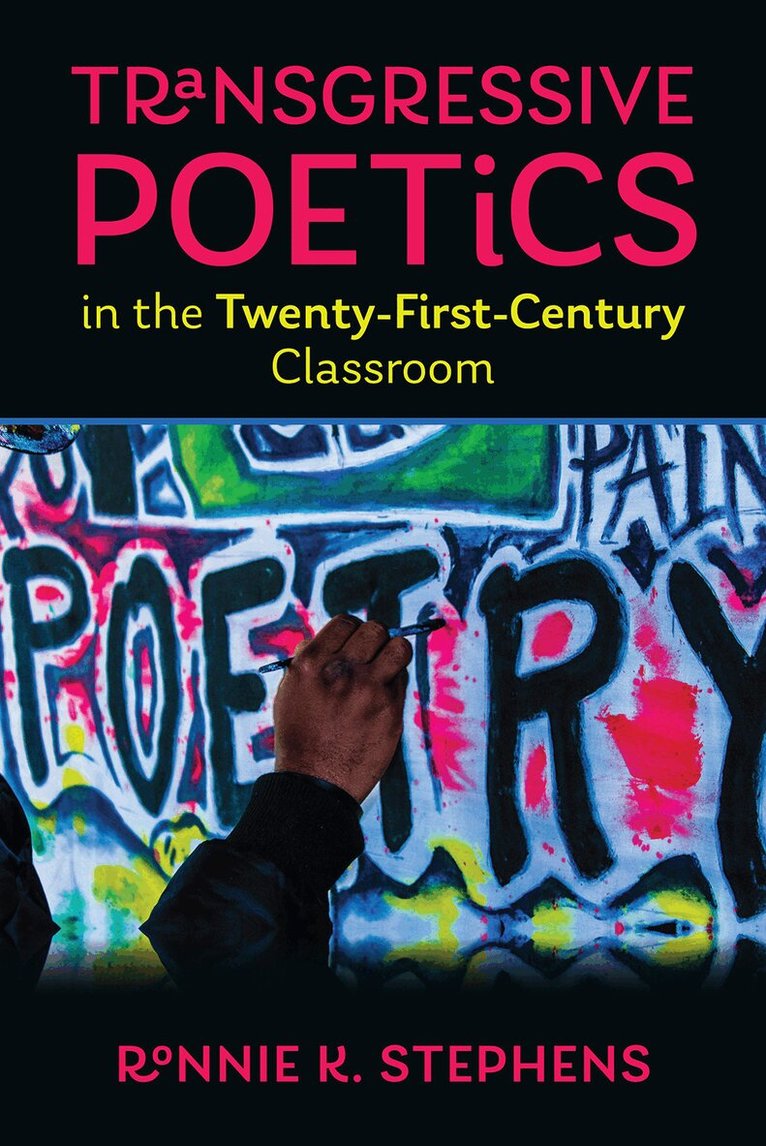 Ronnie K. Stephens - Transgressive Poetics in the Twenty-First-Century Classroom, Inbunden
