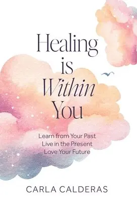 Carla Calderas - Healing is Within You, Inbunden. Tillgänglighet: Lägg i varukorg