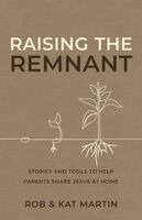 Rob Martin, Kat Martin - Raising the Remnant, Häftad. Tillgänglighet: Lägg i varukorg