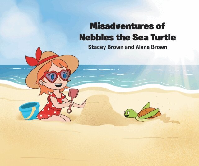 Alana Brown, Stacey Brown - Misadventures of Nebbles the Sea Turtle, E-bok