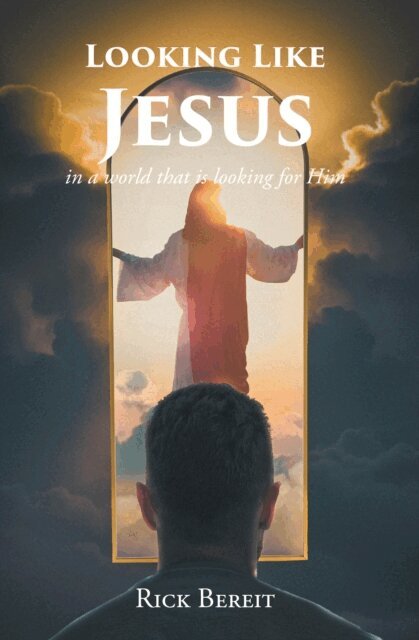 Rick Bereit - Looking Like Jesus, E-bok