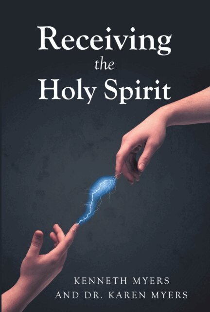 Dr. Karen Myers, Kenneth Myers - Receiving the Holy Spirit, E-bok