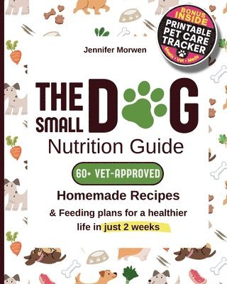 Jennifer Morwen - Small Dog Nutrition Guide, Häftad