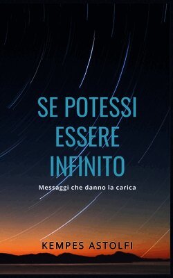 Kempes Astolfi - Se Potessi Essere Infinito, Häftad