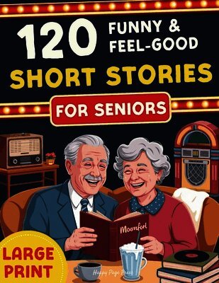 Happy Page Press - 120 Funny & Feel-Good Short Stories for Seniors, Häftad