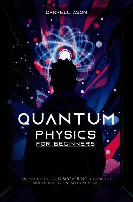 Darrell Ason - Quantum Physics for Beginner, Häftad
