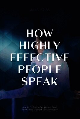 Julia Arias - How Highly Effective People Speak, Häftad