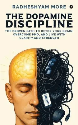 Radheshyam More - Dopamine Discipline, Inbunden. Tillgänglighet: Lägg i varukorg