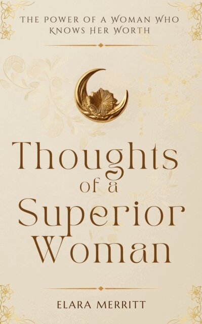 Elara Merritt - Thoughts of a Superior Woman, E-bok