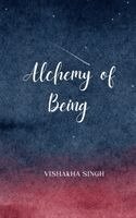Vishakha Singh - Alchemy of Being, Häftad