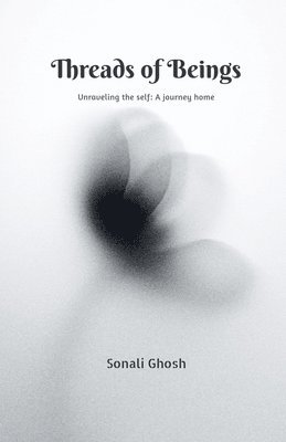 Sonali Ghosh - Threads of Beings, Häftad. Tillgänglighet: Lägg i varukorg