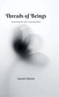 Sonali Ghosh - Threads of Beings, Inbunden. Tillgänglighet: Lägg i varukorg