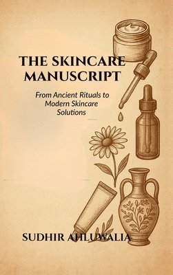 Sudhir Ahluwalia - Skincare Manuscript, Inbunden. Tillgänglighet: Lägg i varukorg