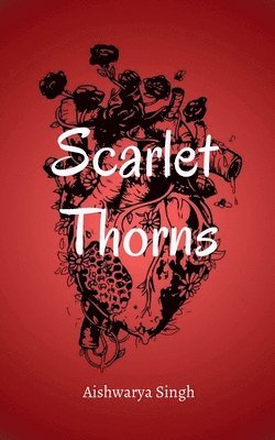 Aishwarya Singh - Scarlet Thorns, Häftad