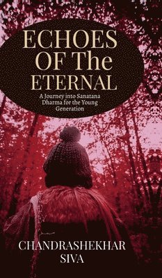 Chandrashekhar Siva - Echoes of the Eternal, Inbunden