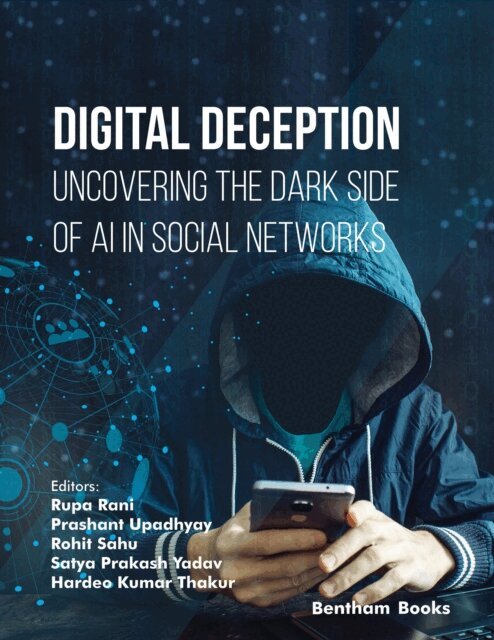 Rupa Rani - Digital Deception: Uncovering the Dark Side of AI in Social Networks, E-bok
