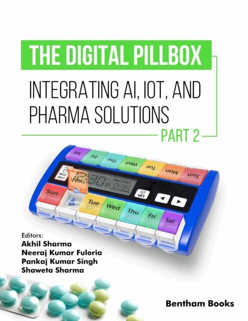 Akhil Sharma - Digital Pillbox: Integrating AI, IoT, and Pharma Solutions (Part 2), E-bok