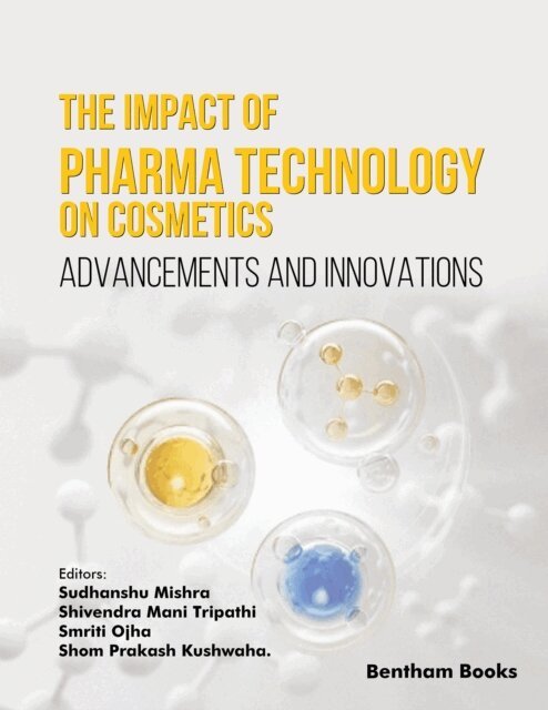 Sudhanshu Mishra - Impact of Pharma Technology on Cosmetics: Advancements and Innovations, E-bok