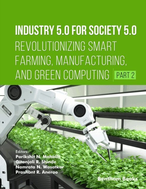 Industry 5.0 for Society 5.0: Revolutionizing Smart Farming, Manufacturing, and Green Computing (Part 2)