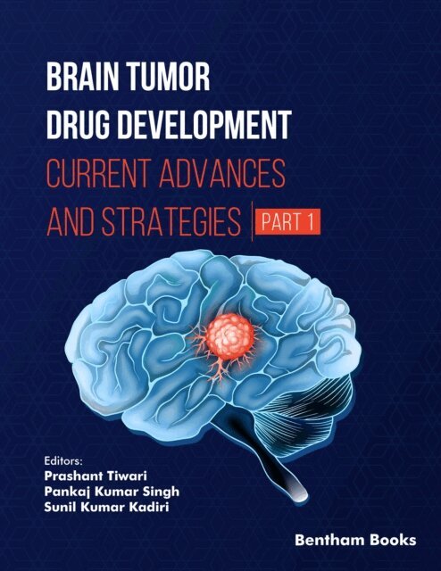 Prashant Tiwari - Brain Tumor Drug Development: Current Advances and Strategies (Part 1), E-bok