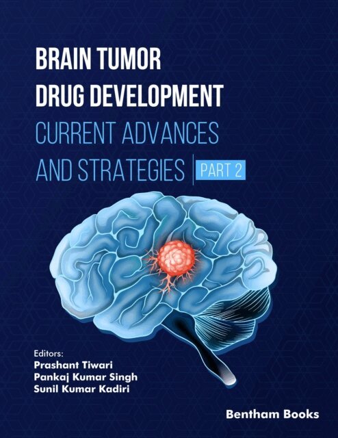 Prashant Tiwari - Brain Tumor Drug Development: Current Advances and Strategies (Part 2), E-bok