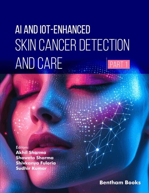 Akhil Sharma - AI and IoT-Enhanced Skin Cancer Detection and Care (Part 1), E-bok