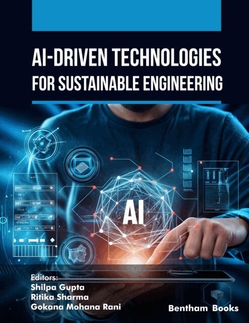 Shilpa Gupta - AI-Driven Technologies for Sustainable Engineering, E-bok