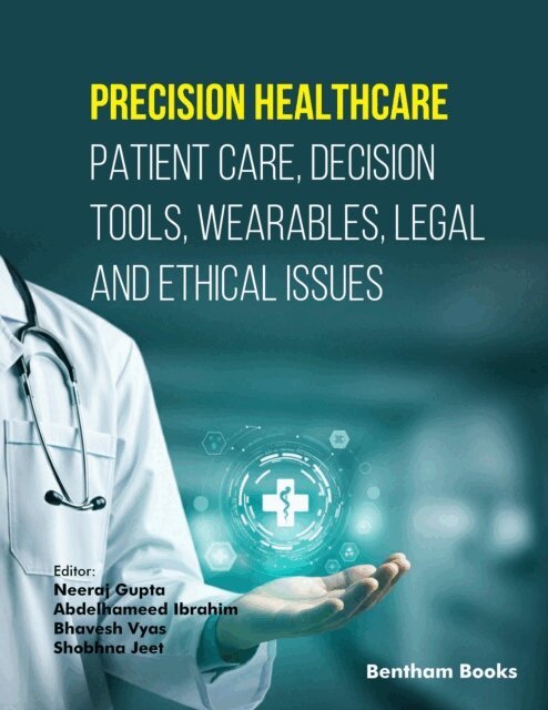 Neeraj Gupta - Precision Healthcare: Patient Care, Decision Tools, Wearables, Legal and Ethical Issues, E-bok
