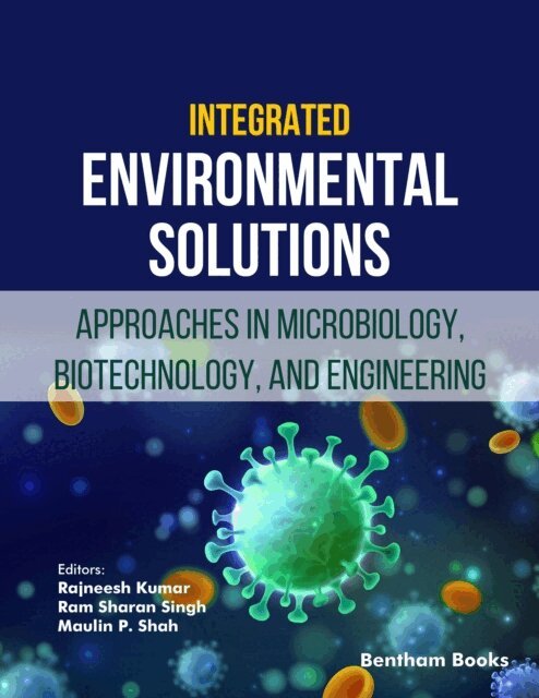 Rajneesh Kumar - Integrated Environmental Solutions: Approaches in Microbiology, Biotechnology, and Engineering, E-bok
