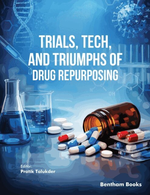 Pratik Talukder - Trials, Tech, and Triumphs of Drug Repurposing, E-bok