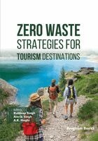 Kuldeep Singh, Amrik Singh, A K Haghi - Zero Waste Strategies for Tourism Destinations, Häftad. Tillgänglighet: Lägg i varukorg