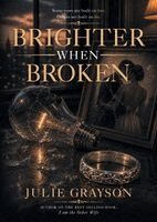 Julie Grayson - Brighter When Broken, Häftad. Tillgänglighet: Lägg i varukorg