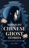 J L Tan - Midnight Chinese Ghost Stories, Inbunden