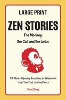 Han Ching - Zen Stories - the Monkey, the Cat and the Lotus Large Print Edition, Häftad