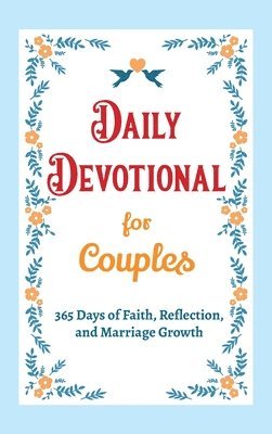Casey Parker - Daily Devotional for Couples - 365 Days of Faith, Reflection, and Marriage Growth, Inbunden