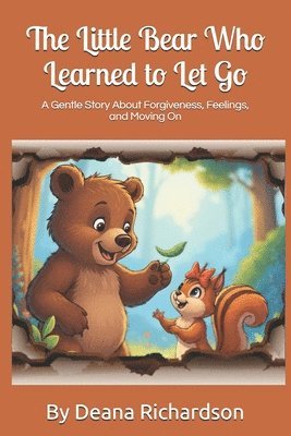 Deana Richardson - Little Bear Who Learned to Let Go, Häftad