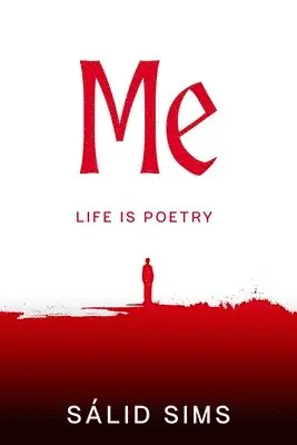 Sálid Sims - ME "Life Is Poetry", Häftad. Tillgänglighet: Lägg i varukorg