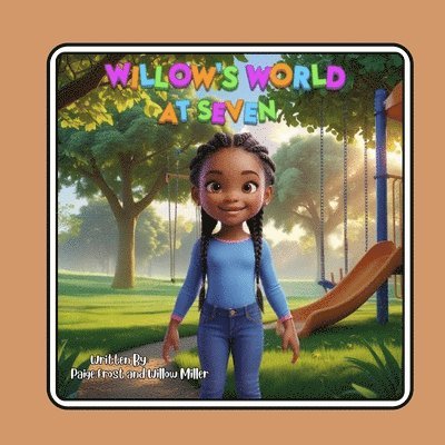 Willow Miller, Paige Frost - Willow's World At Seven, Häftad